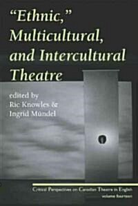 Ethnic, Multicultural, and Intercultural Theatre (Paperback)