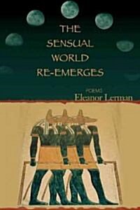 The Sensual World Re-Emerges (Paperback)