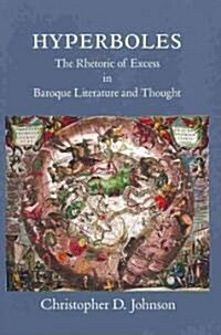 Hyperboles: The Rhetoric of Excess in Baroque Literature and Thought (Paperback)