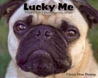 Lucky Me: A Childrens Guide to Animal Companionship and Safety (Paperback)