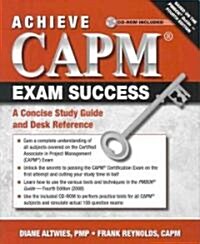 Achieve CAPM Exam Success: A Concise Study Guide and Desk Reference [With CD (Audio)] (Paperback, New)
