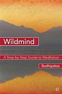 Wildmind : A Step-by Step Guide to Meditation (Paperback)