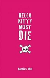 Hello Kitty Must Die (Paperback)