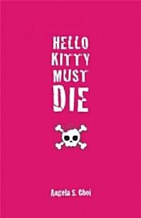 Hello Kitty Must Die (Hardcover)