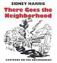 There Goes the Neighborhood: Cartoons on the Environment (Paperback)