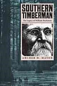Southern Timberman: The Legacy of William Buchanan (Paperback)