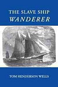 The Slave Ship Wanderer (Paperback)