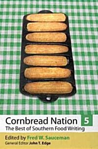 Cornbread Nation 5: The Best of Southern Food Writing (Paperback)