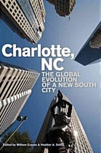 Charlotte, NC: The Global Evolution of a New South City (Hardcover)