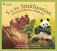 S Is for Smithsonian: Americas Museum Alphabet (Hardcover)