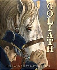 Goliath: Hero of the Great Baltimore Fire (Hardcover)