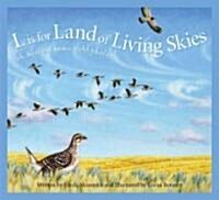 L Is for Land of Living Skies: A Saskatchewan Alphabet (Hardcover)