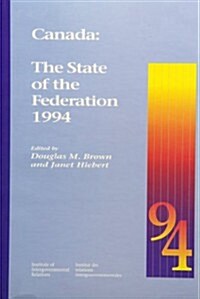 Canada: The State of the Federation 1994: Volume 6 (Paperback)