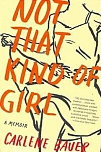 Not That Kind of Girl: A Memoir (Paperback)