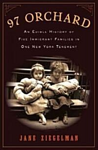 97 Orchard: An Edible History of Five Immigrant Families in One New York Tenement (Hardcover)