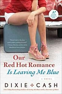 Our Red Hot Romance Is Leaving Me Blue (Paperback)