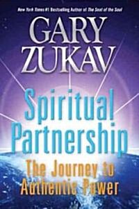 Spiritual Partnership: The Journey to Authentic Power (Hardcover)