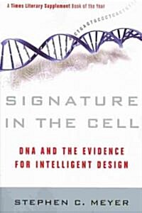 Signature in the Cell: DNA and the Evidence for Intelligent Design (Paperback)