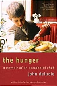 The Hunger: A Memoir of an Accidental Chef (Paperback)