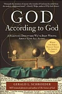 God According to God: A Scientist Discovers Weve Been Wrong about God All Along (Paperback)