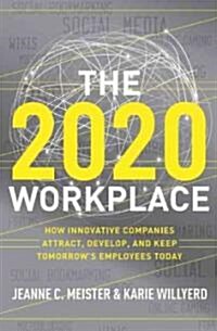 [중고] The 2020 Workplace: How Innovative Companies Attract, Develop, and Keep Tomorrow‘s Employees Today (Hardcover)