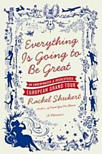 Everything Is Going to Be Great (Paperback)
