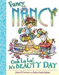 Fancy Nancy: Ooh La La! It's Beauty Day (Hardcover)