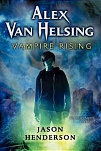 Alex Van Helsing: Vampire Rising (Hardcover)
