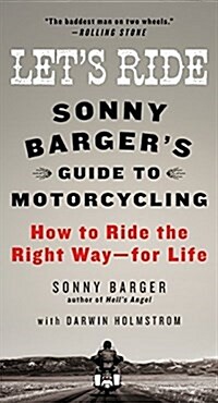 Lets Ride: Sonny Bargers Guide to Motorcycling (Paperback)