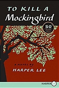 To Kill a Mockingbird: 50th Anniversary Edition (Paperback, 50, Anniversary)