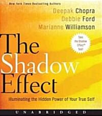 The Shadow Effect CD: Illuminating the Hidden Power of Your True Self (Audio CD)