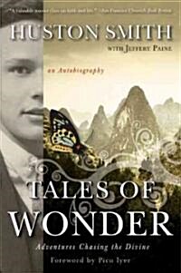 Tales of Wonder: Adventures Chasing the Divine, an Autobiography (Paperback)