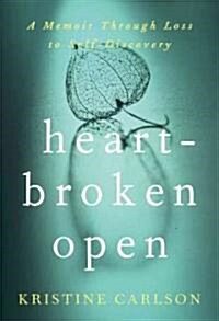 Heartbroken Open (Hardcover)