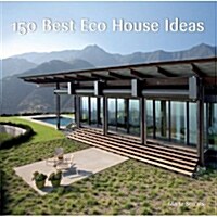 [중고] 150 Best Eco House Ideas (Hardcover)