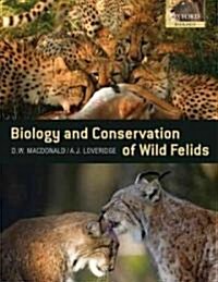 The Biology and Conservation of Wild Felids (Hardcover)