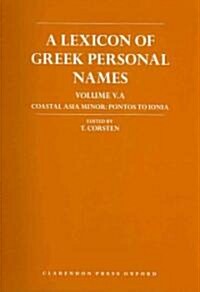 A Lexicon of Greek Personal Names : Volume VA. Coastal Asia Minor: Pontos to Ionia (Hardcover)