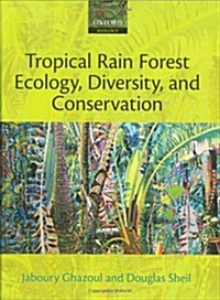Tropical Rain Forest Ecology, Diversity, and Conservation (Hardcover)