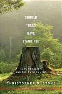 Should Trees Have Standing?: Law, Morality, and the Environment (Paperback, 3)