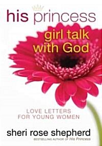 His Princess Girl Talk With God (Hardcover)