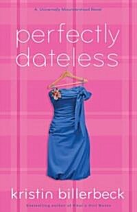Perfectly Dateless (Paperback, 1st)
