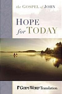Hope for Today: Johns Account of the Life of Jesus (Paperback)