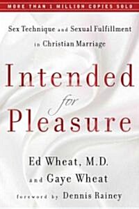 Intended for Pleasure: Sex Technique and Sexual Fulfillment in Christian Marriage (Hardcover, 4)