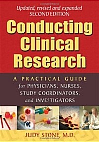 Conducting Clinical Research: A Practical Guide for Physicians, Nurses, Study Coordinators, and Investigators (Paperback, 2, Updated, Revise)