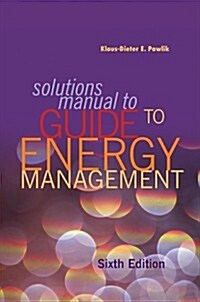 Solutions Manual for Guide to Energy Management (Paperback, Solution Manual)