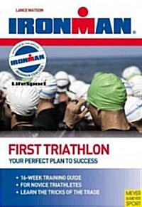 First Triathlon : Your Perfect Plan for Success (Paperback)