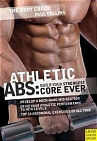 Athletic Abs : Build Your Strongest Core Ever (Paperback)