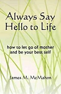 Always Say Hello to Life (Paperback)