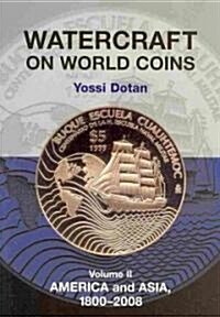 Watercraft on World Coins : Volume II: America & Asia, 1800-2008 (Paperback)