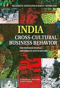 India - Cross-Cultural Business Behavior: For Business People, Expatriates and Scholars (Paperback)