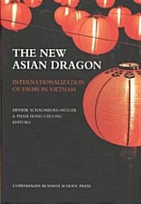 The New Asian Dragon: Internationalization of Firms in Vietnam (Paperback)